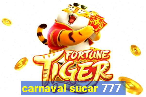 carnaval sucar 777